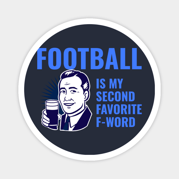 Football is my 2nd favorite f-word Magnet by WizardingWorld